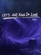 [韩娱]Let’s Not Fall In Love 封面